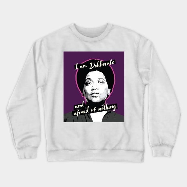 Audre Lorde I am Deliberate and Afraid of Nothing Crewneck Sweatshirt by FemCards